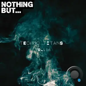  Nothing But... Techno Titans, Vol. 16 (2024) 