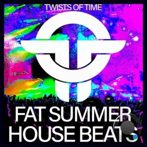  Twists Of Time Fat Summer House Beats (2024) 