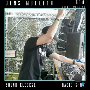 Jens Mueller - Sound Kleckse Radio Show 610 (2024-07-20) 
