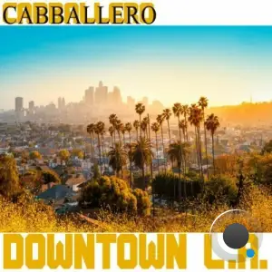  Cabballero - Downtown L.A. (2024) 