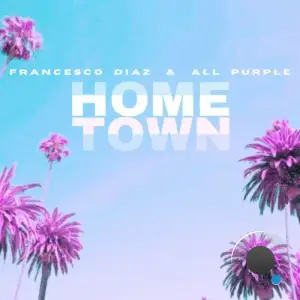  Francesco Diaz and All Purple - Hometown (2024) 