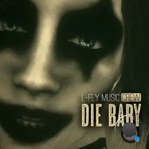  L-Fly Music Crew - Die Baby (2024) 