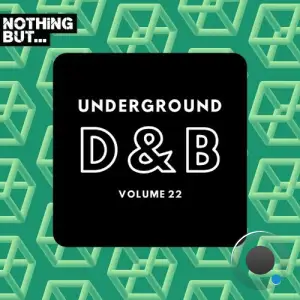  Nothing But... Underground Drum & Bass, Vol. 22 (2024) 