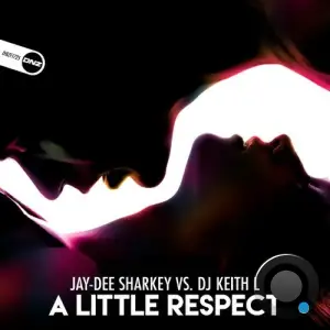  Jay-Dee Sharkey VS. DJ Keith L - A Little Respect (2024) 
