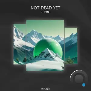  Not Dead Yet - Repro (2024) 