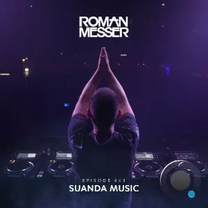  Roman Messer & Dj Tony Magic - Suanda Music 443 (2024-07-23) 