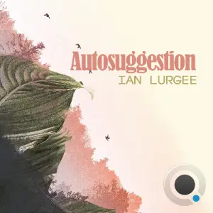  Ian Lurgee - Autosuggestion (23 July 2024) (2024-07-23) 