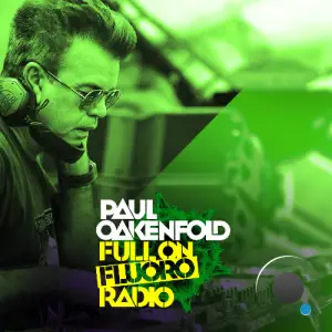  Paul Oakenfold - Full On Fluoro 159 (2024-07-23) 