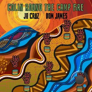  Dom James (UK) & Jo Cruz - Colin Round The Camp Fire (2024) 