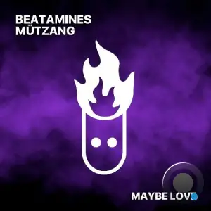  Beatamines & MÜTZANG - Maybe Love (2024) 