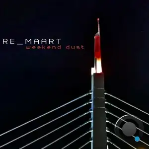  RE MAART - Weekend Dust (2024) 