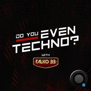 Falko 33 - Do You Even Techno? 047 (2024-07-24) 