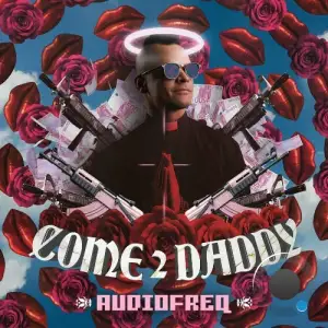  Audiofreq - COME 2 DADDY (2024) 