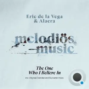  Eric de la Vega & Alaera - The One Who I Believe In (2024) 