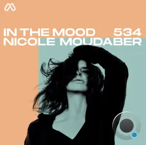  Nicole Moudaber - In The Mood 534 (2024-07-25) 