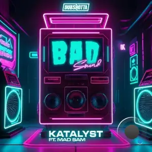  Katalyst ft. Mad Sam - Bad Sound (2024) 