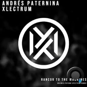  Andrés Paternina & Xlectrum - Rancor To The Machines (2024) 