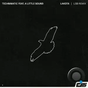  Technimatic ft. A Little Sound - Lakota LSB Remix (2024) 