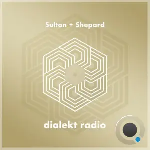  Sultan + Shepard - Dialekt Radio 240 (2024-07-26) 