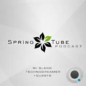  Slang, Technodreamer, Martin Luciuk - Spring Tube Podcast 121 (2024-07-26) 