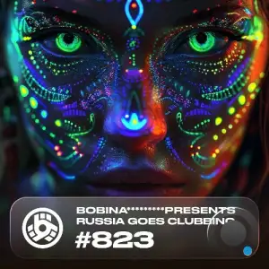  Bobina - Russia Goes Clubbing 823 (2024-07-26) 