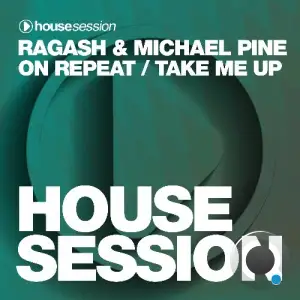  Ragash & Michael Pine - On Repeat / Take Me Up (2024) 