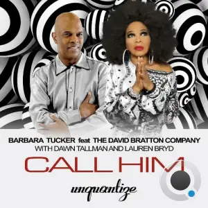  Barbara Tucker Feat The David Bratton Company - Call Him (The DJ Spen And Gary Hudgins Praise Party Mixes) (2024) 