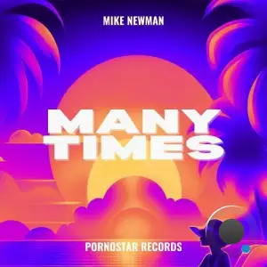  Mike Newman - Many Times (2024) 