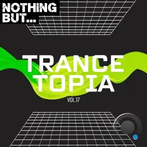  Nothing But... Trancetopia Vol 17 (2024) 