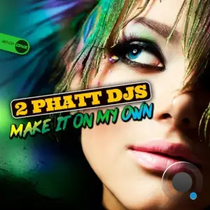  2 Phatt DJs - Make It On My Own (2024) 