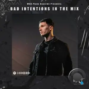  Bad Intentions - Wh0 Plays Sessions 135 (2024-07-30) 