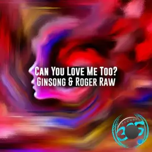  Ginsong & Roger Raw - Can You Love Me Too? (2024) 