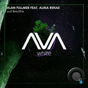  Alan Fullmer ft Alina Renae - Just Breathe (2024) 