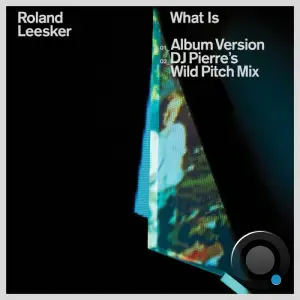  Roland Leesker - What Is (2024) 