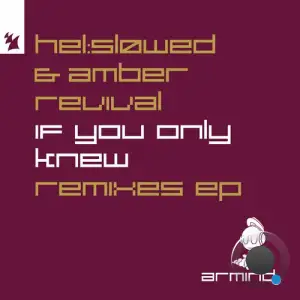  Hellowed & Amber Revival - If You Only Knew (Remixes) (2024) 