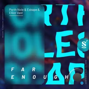  Porth Nole with Eskape & Elliot Vast - Far Enough (2024) 