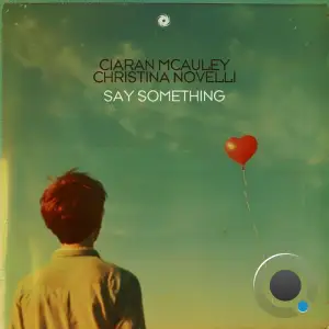  Ciaran McAuley & Christina Novelli - Say Something (2024) 