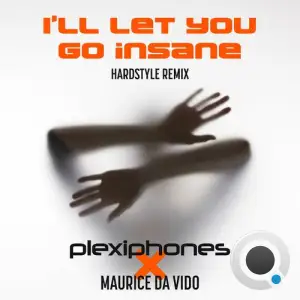  Plexiphones - I'll Let You Go Insane (Hardstyle Remix) (2024) 