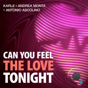  Karl8 & Andrea Monta with Antonio Ascolino - Can You Feel The Love Tonight (2024) 