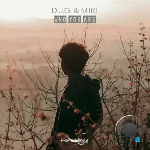  D.J.G. & M.I.K! - Who You Are (2024) 