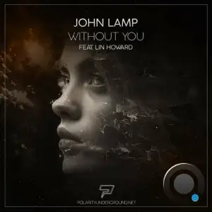  John Lamp ft Lin Howard - Without You (2024) 