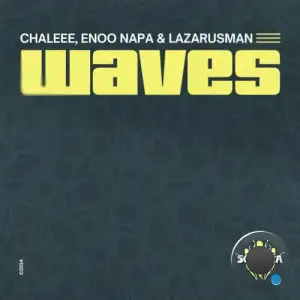  Chaleee with Enoo Napa & Lazarusman - Waves (2024) 