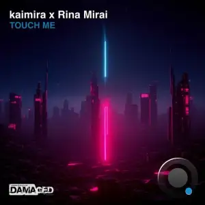  kaimira & Rina Mirai - Touch Me (2024) 