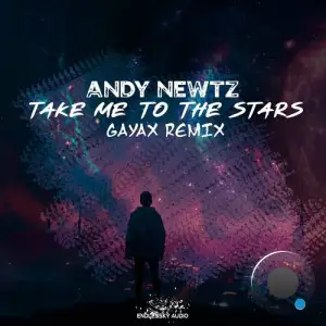  Andy Newtz - Take Me to the Stars (Gayax Dub Remix) (2024) 