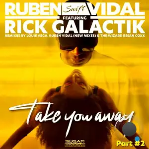  Ruben Vidal feat Rick Galactik - Take you away Part 2 (2024) 