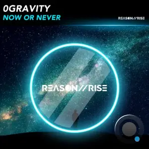  0Gravity - Now Or Never (2024) 