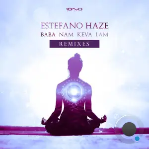  Estefano Haze - Baba Nam Kevalam Remixes (2024) 