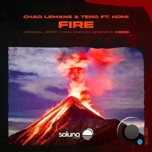  Chad Lemans & Tero ft KOMI - Fire (2024) 