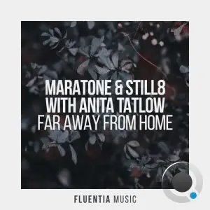  Maratone & Still8 with Anita Tatlow - Far Away From Home (2024) 