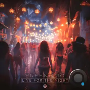  Freenomo - Live For The Night (2024) 